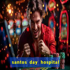 santos day hospital trabalhe conosco